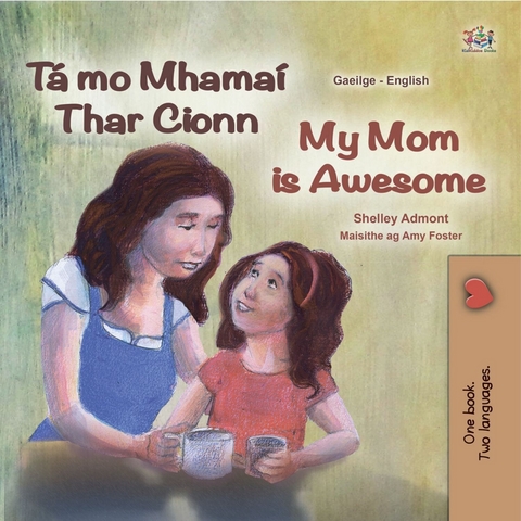 Ta mo Mhamai Thar Cionn My Mom is Awesome -  Shelley Admont