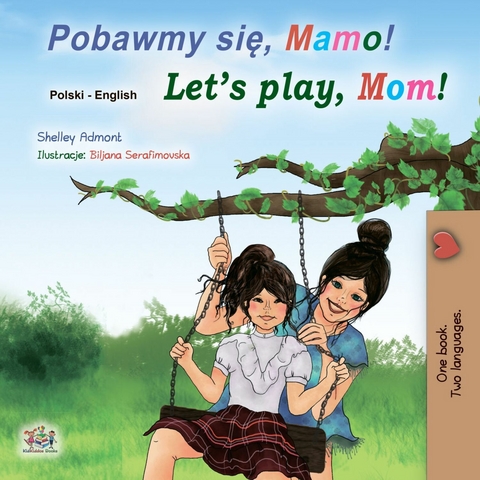 Pobawmy sie, mamo! Let's Play, Mom! -  Shelley Admont,  KidKiddos Books