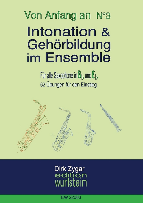 Intonation und Geh&ouml;rbildung im Ensemble: F&uuml;r alle Saxophone in Bb & Eb -  Dirk Zygar