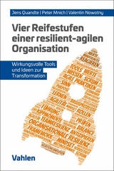 Vier Reifestufen einer resilient-agilen Organisation - Jens Quandte, Peter Mnich, Valentin Nowotny