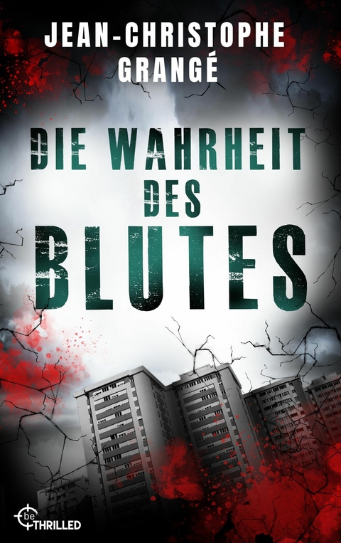 Die Wahrheit des Blutes - Jean-Christophe Grang&eacute;