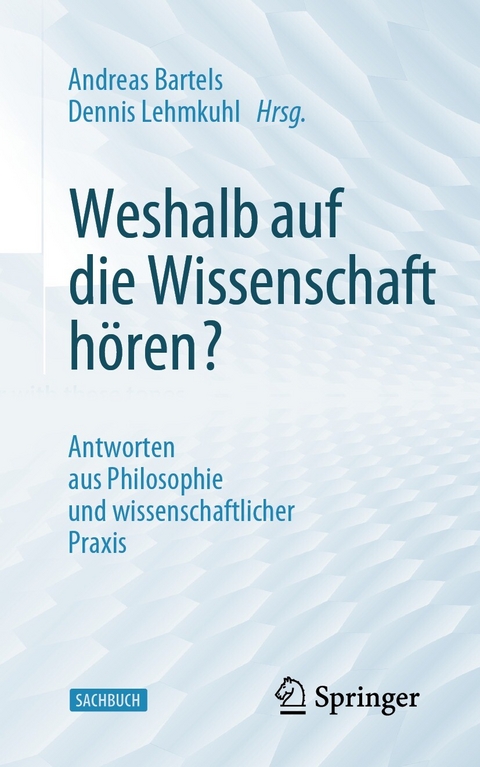 Weshalb auf die Wissenschaft hören? - 