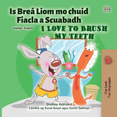 Is Brea Liom mo chuid Fiacla a Scuabadh I Love to Brush My Teeth -  Shelley Admont