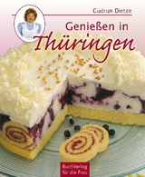 Genießen in Thüringen - Gudrun Dietze