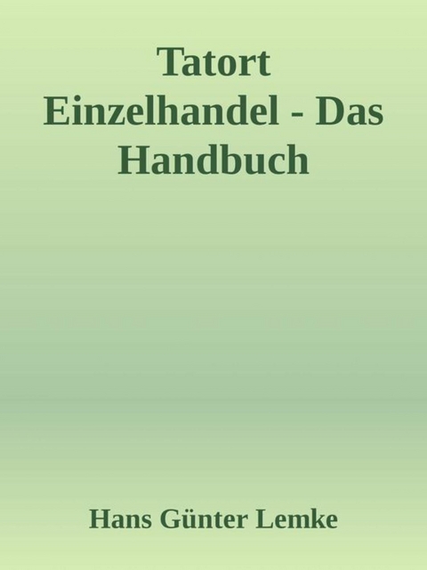 Tatort Einzelhandel - hans g&uuml;nter lemke
