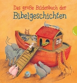 Das gro&szlig;e Bilderbuch der Bibelgeschichten - Uwe Natus, Susanne Conrad, Wolfram Eicke, Erich Joo&szlig;, Erwin Grosche