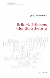 Erik H. Eriksons Identit&auml;tstheorie - Juliane Noack Napoles