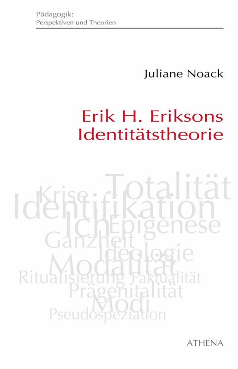 Erik H. Eriksons Identit&auml;tstheorie - Juliane Noack Napoles