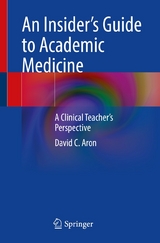 An Insider&rsquo;s Guide to Academic Medicine -  David C. Aron