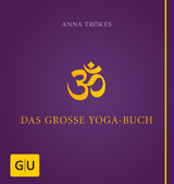 Das gro&szlig;e Yogabuch - Anna Tr&ouml;kes