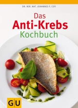 Das Anti-Krebs-Kochbuch - Johannes Coy