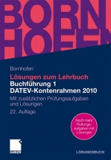 Lösungen zum Lehrbuch Buchführung 1 DATEV-Kontenrahmen 2010 - Manfred Bornhofen, Martin C. Bornhofen