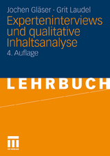 Experteninterviews und qualitative Inhaltsanalyse - Jochen Gl&auml;ser, Grit Laudel