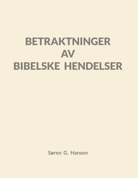 Betraktninger av bibelske hendelser -  S&oslash;ren Gr&oslash;nborg Hansen