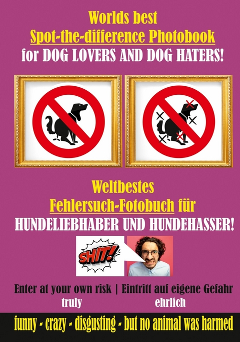 Weltbestes Hundekacke Fehlersuch-Fotobuch f&uuml;r Hundeliebhaber und Hundehasser! - S. Hit