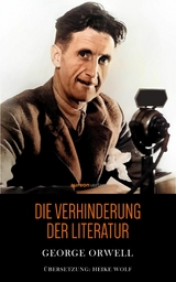 Die Verhinderung der Literatur - George Orwell