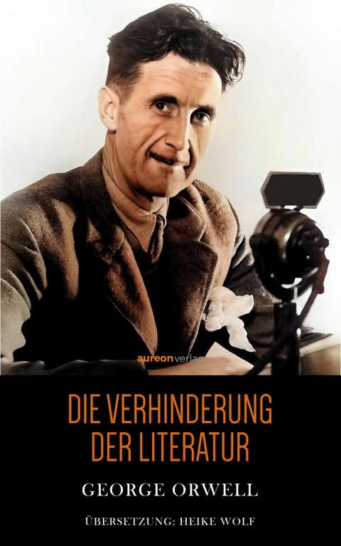 Die Verhinderung der Literatur - George Orwell