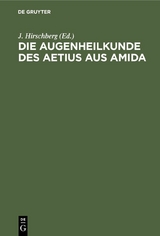 Die Augenheilkunde des Aetius aus Amida - 