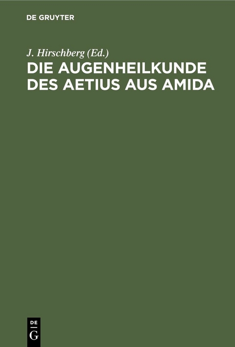 Die Augenheilkunde des Aetius aus Amida - 