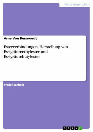 Esterverbindungen. Herstellung von Essigsäureethylester und Essigsäurebutylester