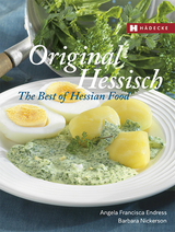 Original Hessisch &ndash; The Best of Hessian Food - Angela Francisca Endress, Barbara Nickerson