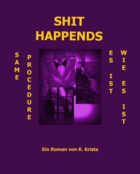 SHIT HAPPENDS -  K. Krista