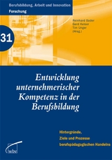 Entwicklung  unternehmerischer Kompetenz in der Berufsbildung -  Gerd Keiser,  Reinhard Bader,  Tim Unger