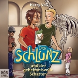 Der Schlunz und der geheimnisvolle Schatten - Harry Vo&szlig;