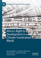 Africa&rsquo;s Right to Development in a Climate-Constrained World - Kennedy Mbeva, Reuben Makomere, Joanes Atela, Victoria Chengo, Charles Tonui