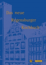 Das neue Regensburger Kochbuch - Waltraud R&ouml;&szlig;ner