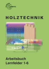 Arbeitsbuch Holztechnik Lernfelder 1-6 - Eckhard, Martin; Nutsch, Wolfgang; Seifert, Gerhard
