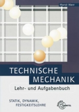 Technische Mechanik Lehr- und Aufgabenbuch - Herr, Horst