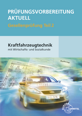 Pr&uuml;fungsvorbereitung aktuell Kraftfahrzeugtechnik Teil 2 - Uwe Heider, Wolfgang Keil, Rolf Gscheidle, Alois Wimmer, Richard Fischer, Tobias Gscheidle, Berthold Hohmann, Jochen Mann, Bernd Schl&ouml;gl, G&uuml;nter Wormer