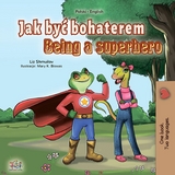 Jak być bohaterem Being a Superhero -  Liz Shmuilov