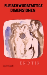 Fleischwurstartige Dimensionen - Jason Froggatt