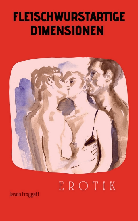 Fleischwurstartige Dimensionen - Jason Froggatt