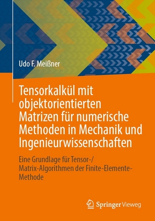 Tensorkalkül mit objektorientierten Matrizen für numerische Methoden in Mechanik und Ingenieurwissenschaften