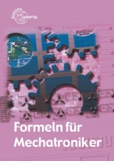 Formeln f&uuml;r Mechatroniker - Heinz O. H&auml;berle, Gregor H&auml;berle, Bernd Schiemann, Siegfried Schmitt, Matthias Schultheiss