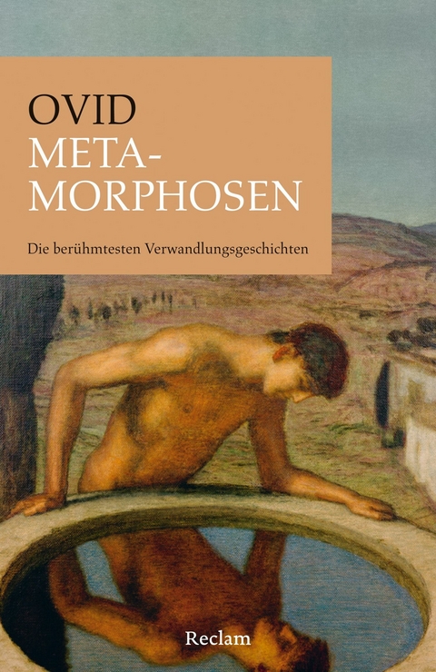 Metamorphosen. Die ber&uuml;hmtesten Verwandlungsgeschichten -  Ovid