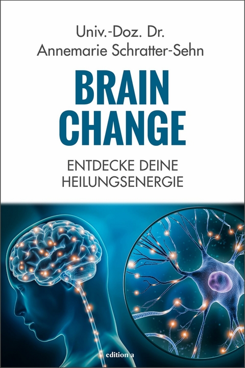 Brain Change -  Annemarie Schratter-Sehn