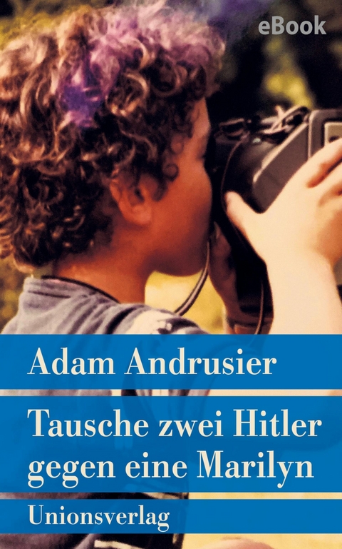 Tausche zwei Hitler gegen eine Marilyn - Adam Andrusier
