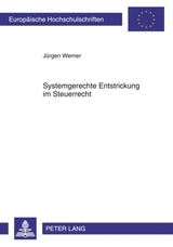 Systemgerechte Entstrickung im Steuerrecht - J&uuml;rgen Werner