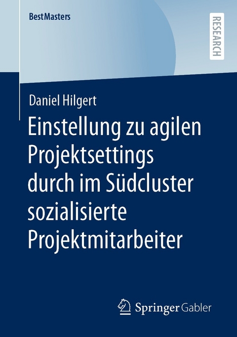 Einstellung zu agilen Projektsettings durch im S&uuml;dcluster sozialisierte Projektmitarbeiter - Daniel Hilgert