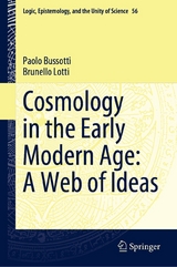 Cosmology in the Early Modern Age: A Web of Ideas - Paolo Bussotti, Brunello Lotti