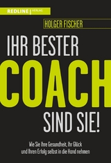 Ihr bester Coach sind Sie! -  Holger Fischer