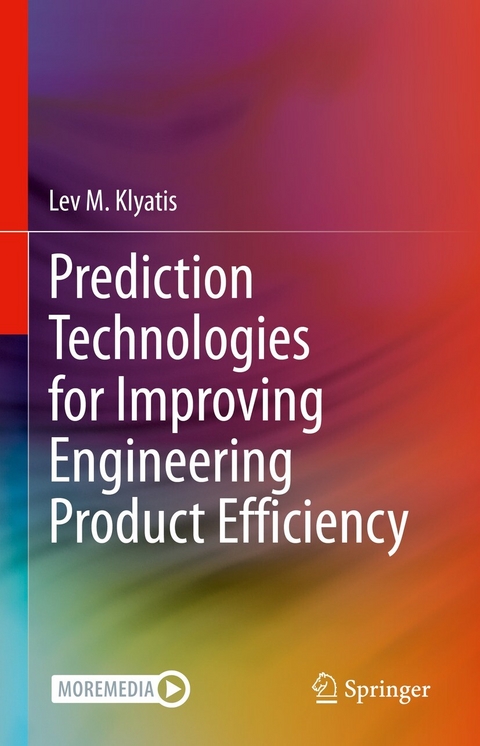 Prediction Technologies for Improving Engineering Product Efficiency - Lev M. Klyatis
