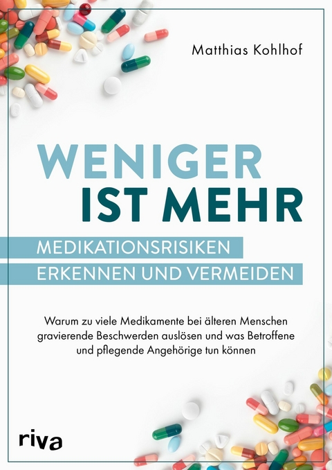 Weniger ist mehr - Medikationsrisiken erkennen und vermeiden -  Matthias Kohlhof