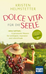 Dolce Vita f&uuml;r die Seele - Kristen Helmstetter