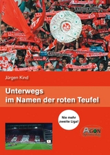 Unterwegs im Namen der roten Teufel - J&uuml;rgen Kind