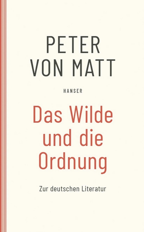 Das Wilde und die Ordnung - Peter von Matt